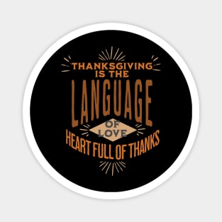 THANKS GIVING IS A LANGUAGE OF LOVE Magnet